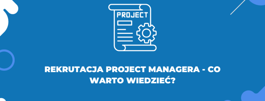 Rekrutacja Project Managera